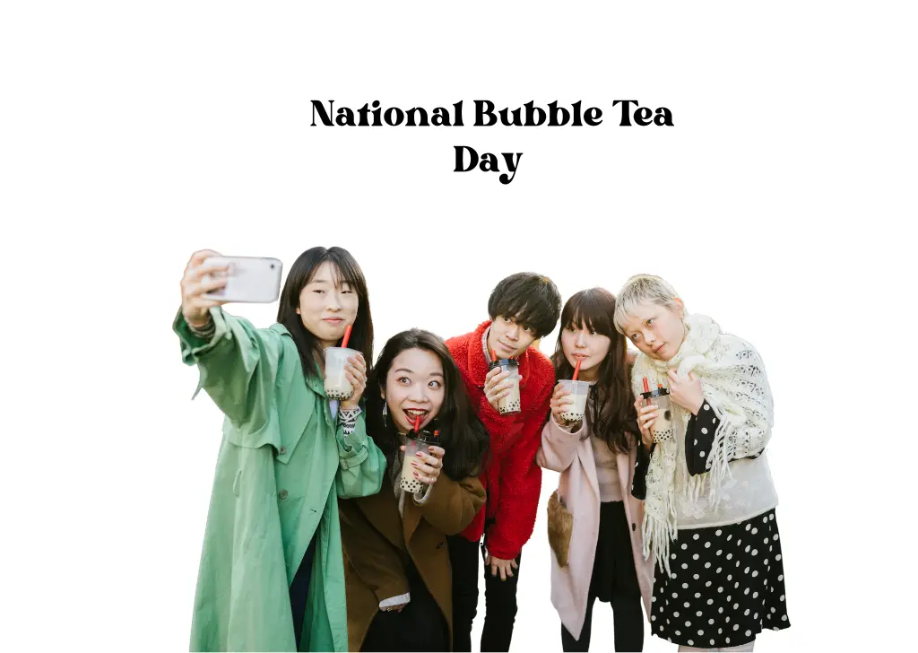 National Bubble Tea people around the Globe  celebrating the national bubble tea on every April 30 of calendar year friends get to together and celebrating bubble tea national day 