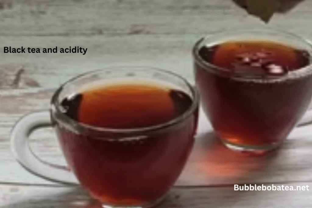 Is black tea acidic?